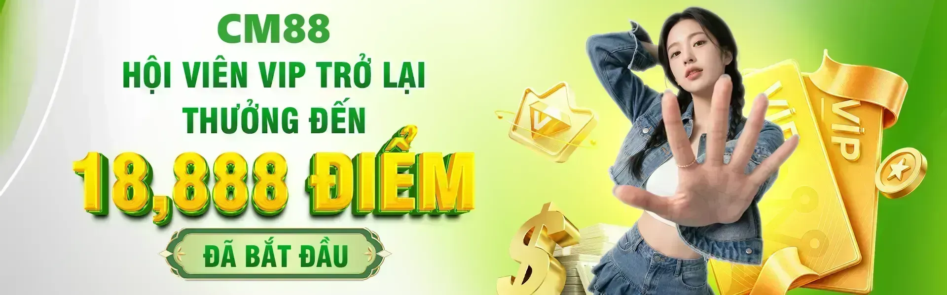 Phiên bản 16: Các tài khoản VIP quay trở lại CM88 trong thời gian khuyến mãi sẽ được xét nhận thưởng tối đa 18,888 điểm theo điều kiện và quy định của chương trình.